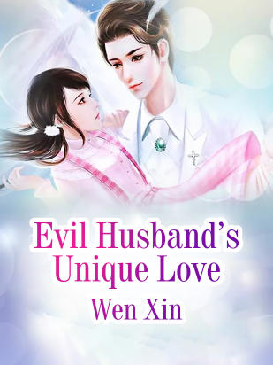 Evil Husband s Unique Love